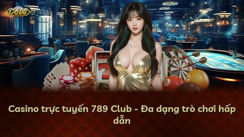 Casino trực tuyến Go88 - Đa dạng trò chơi hấp dẫn