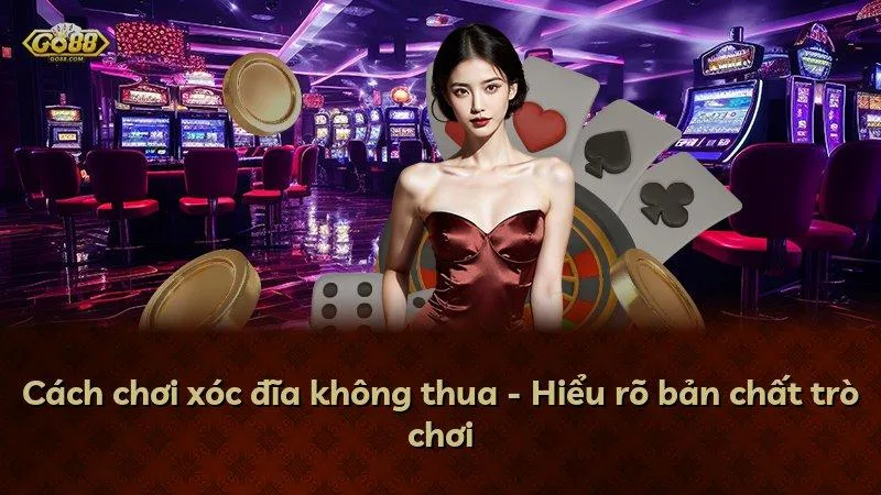 Bí kíp chơi xóc đĩa online luôn thắng từ chuyên gia Go88