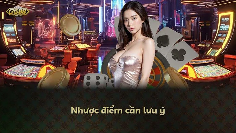 Nhược điểm cần lưu ý