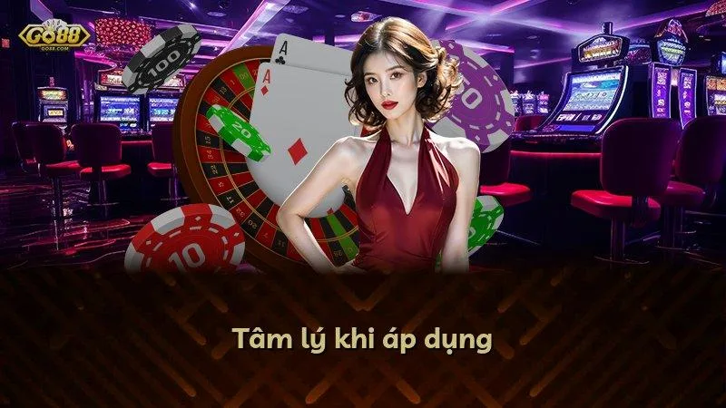 Tâm lý khi áp dụng