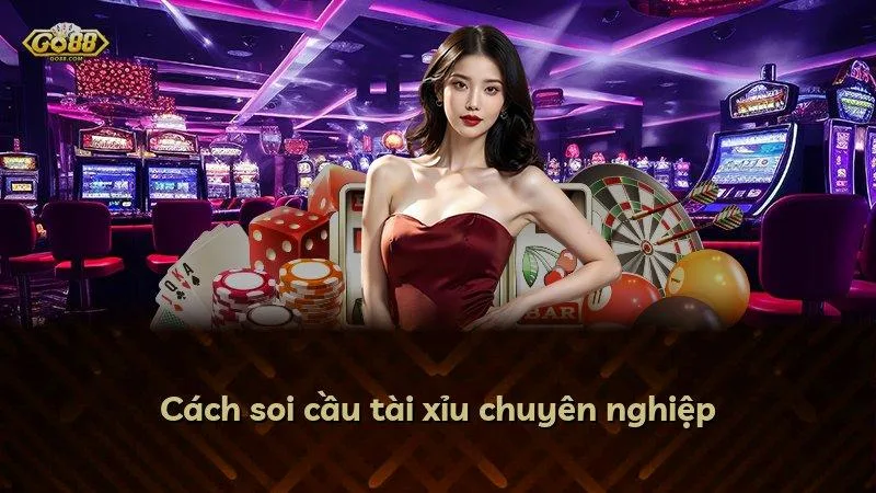 Cách soi cầu tài xỉu chuyên nghiệp