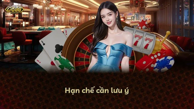 Hạn chế cần lưu ý