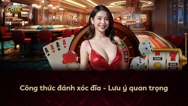 Công thức đánh xóc đĩa - Lưu ý quan trọng