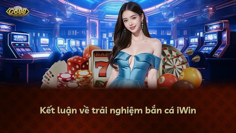 Kết luận về trải nghiệm bắn cá Go88