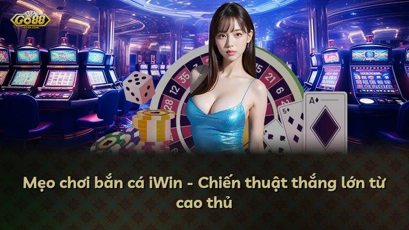 Mẹo chơi bắn cá Go88 - Chiến thuật thắng lớn từ cao thủ