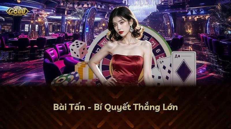 Bài Tấn - Bí Quyết Thắng Lớn