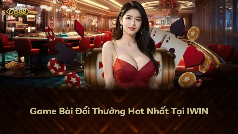 Game Bài Đổi Thưởng Hot Nhất Tại GO88