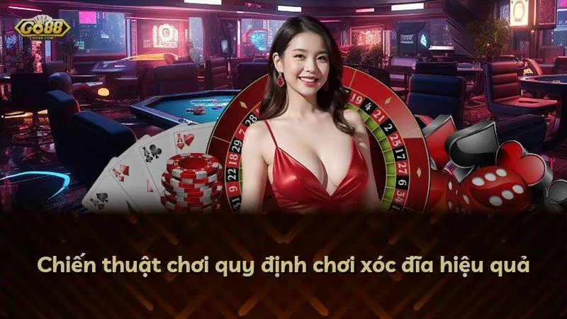 Chiến thuật chơi quy định chơi xóc đĩa hiệu quả
