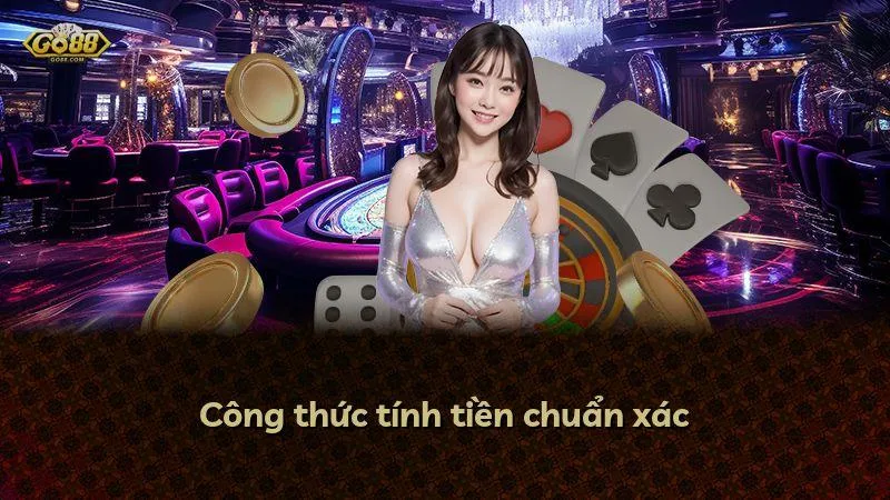 Công thức tính tiền chuẩn xác