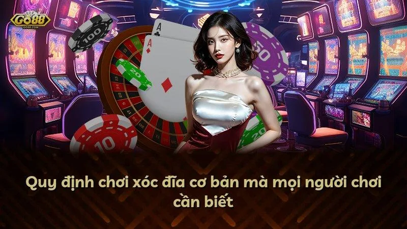 Luật chơi xóc đĩa chi tiết từ A-Z cho người mới bắt đầu