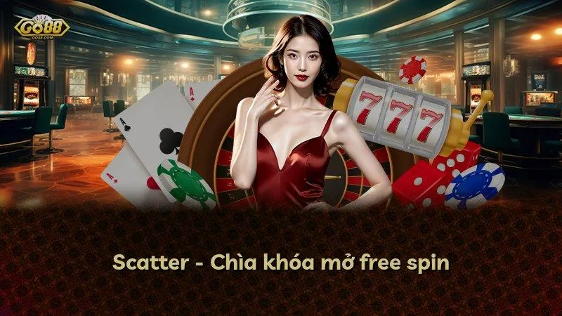 Scatter - Chìa khóa mở free spin